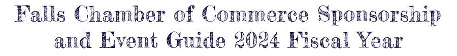 Falls Chamber of Commerce Sponsorship and Event Guide 2024 Fiscal Year